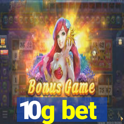 10g bet